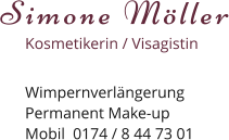 Simone Möller Kosmetikerin / Visagistin Wimpernverlängerung Permanent Make-up Mobil  0174 / 8 44 73 01